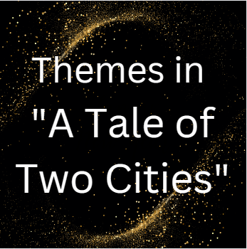 Themes in "A Tale of Two Cities"