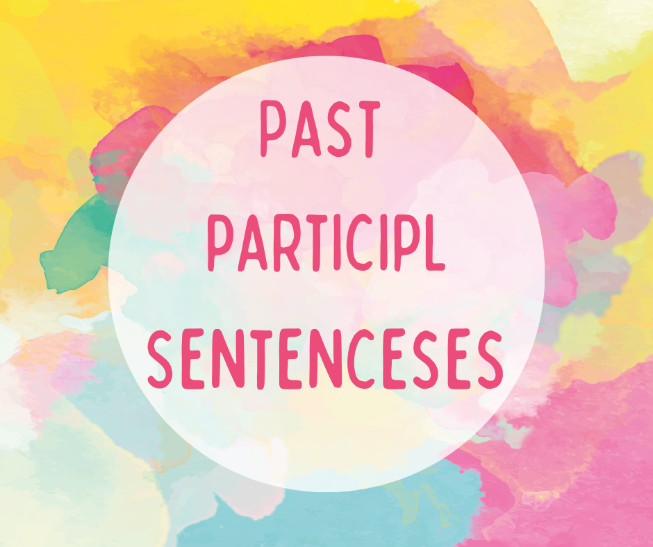 Past Participle Sentences